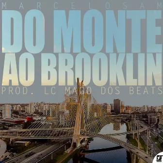 Do Monte ao Brooklin by MarceloSam