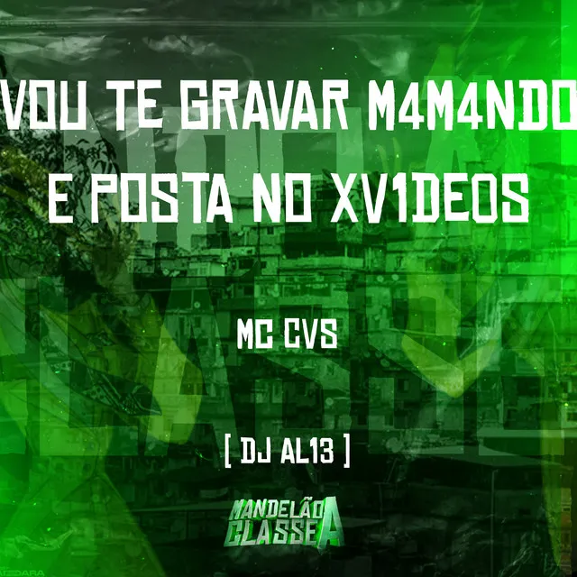 Vou Te Gravar M4M4Ndo e Posta no Xv1De0S