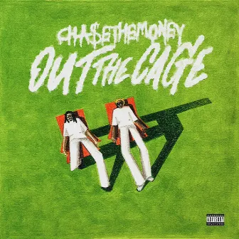 OUT THE CAGE by CHASETHEMONEY