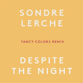 Despite the Night (Fancy Colors Remix) by Fancy Colors