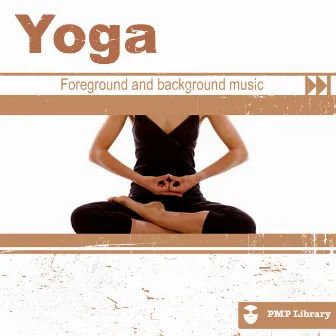 PMP Library: Yoga (Foreground and Background Music for Tv, Movie, Advertising and Corporate Video) by Gino Fioravanti