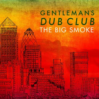 The Big Smoke by Gentleman's Dub Club