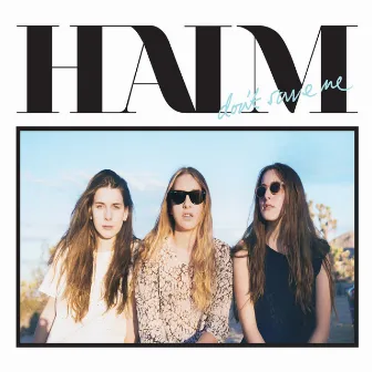 Don't Save Me by HAIM