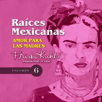 Amor para las Madres (Raices Mexicanas Vol. 6) by Los Gavilanes Del Norte