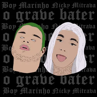 O Grave Bater by Boy Marinho