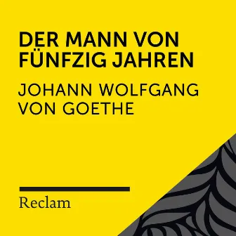 Goethe: Der Mann von fünfzig Jahren (Reclam Hörbuch) by Hans-Jürgen Schatz