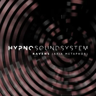 Ravens (Aria Metaphor) by Hypno Soundsystem