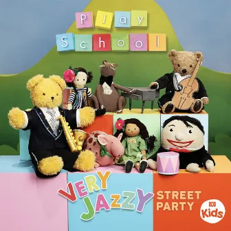 Very Jazzy Street Party by Play School