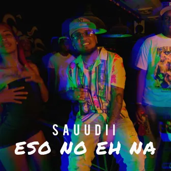 Eso No Eh Na by Sauudii