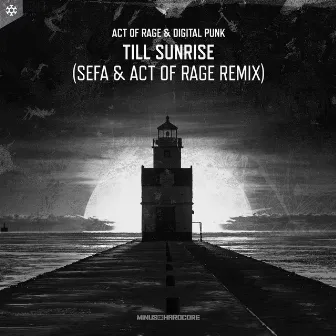 Till Sunrise (Sefa & Act of Rage Remix) by Digital Punk