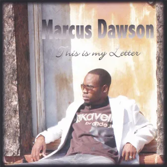 This Is My Letter by Marcus Dawson