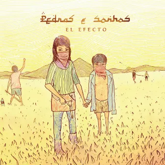 Pedras e Sonhos by El Efecto