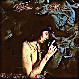 Now Or Never by Lil Burst