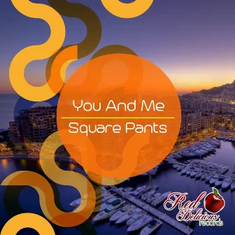 You and Me by Square Pants