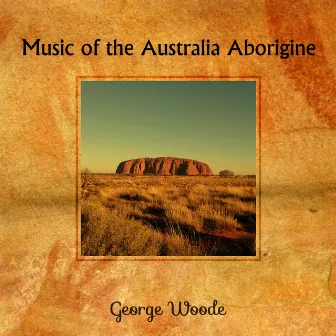 Music of the Australia Aborigine by George Woode