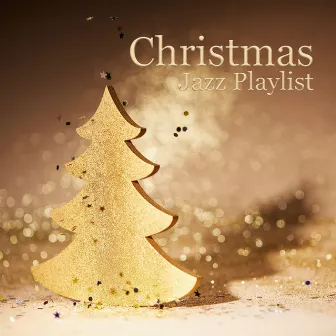 Christmas Jazz Playlist: Smooth and Cozy Traditional Christmas Carols (Instrumental Music) by Jingle Bells Singers