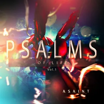 Psalms of Life, Vol. 1 by Asaint