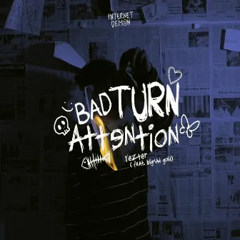 Bad Turn Attention by YEZTER