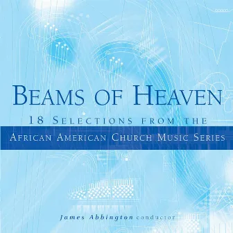 Beams of Heaven by Morgan State University Choir