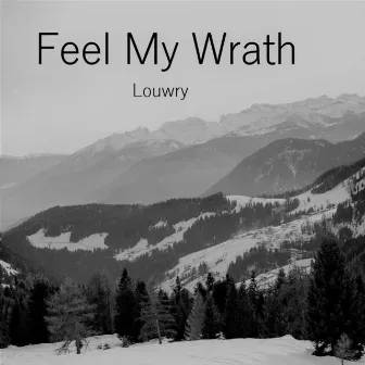 Feel My Wrath by Louwry