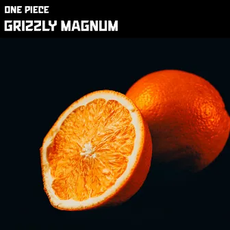 Grizzly Magnum by One Piece