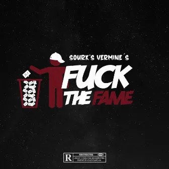 Fuck the Fame by Sourx's Vermine's