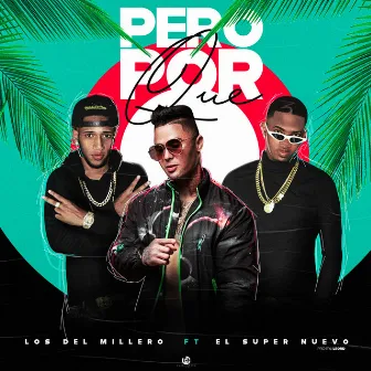 Pero Por Que by Los Del Millero