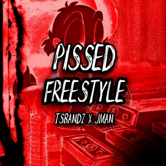 PISSED (Freestyle) by JMAN