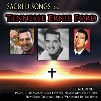 Sacred Songs of... Tennessee Ernie Ford by Tennessee Ernie Ford