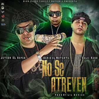 No Se Atreven by Calii Kush