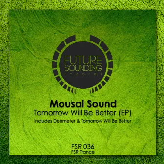 Tomorrow Will Be Better by Mousai Sound