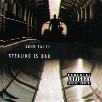 Stealing Is Bad by John Yetti