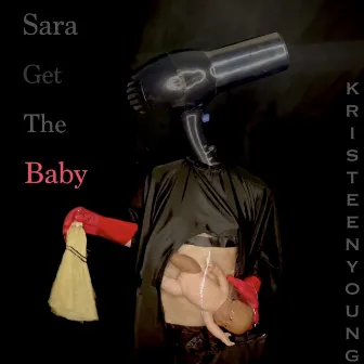 Sara Get the Baby by Kristeen Young