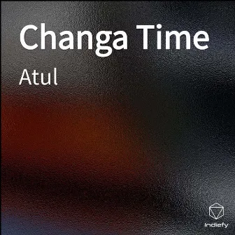 Changa Time by Atul