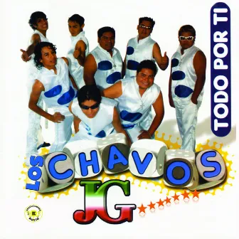 Todo Por Ti by Los Chavos JG