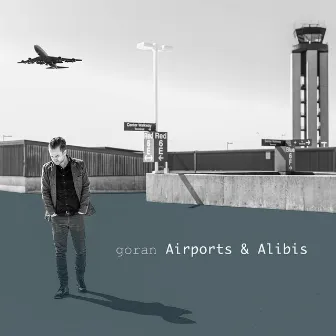 Airports & Alibis by Goran