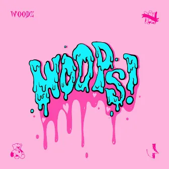 WOOPS! by WOODZ