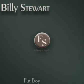 Fat Boy by Billy Stewart