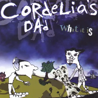 What It Is by Cordelia's Dad