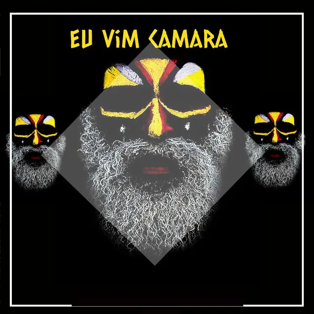 Eu Vim Camara