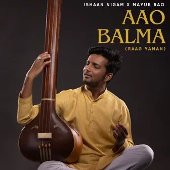 Aao Balma (Raag Yaman) by Mayur Rao