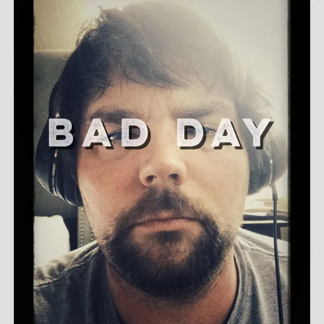 Bad Day