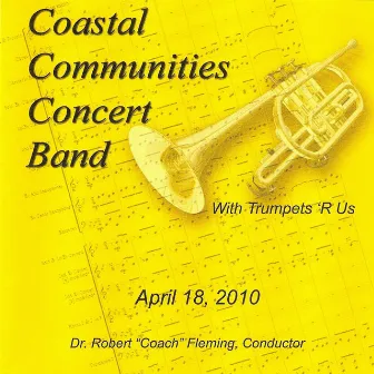 Coastal Communities Concert Band: April 18, 2010 by Unknown Artist