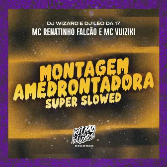 Montagem Amedrontadora (Super Slowed) by MC Renatinho Falcão