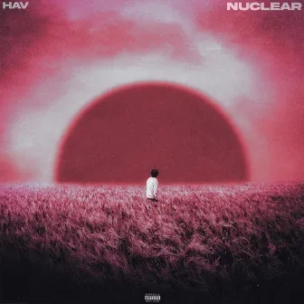 NUCLEAR by HAV