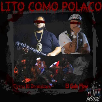 Lito Como Polaco by Tyson El Dominicano