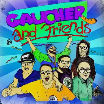 Gaucher and Friends by Le Gaucher