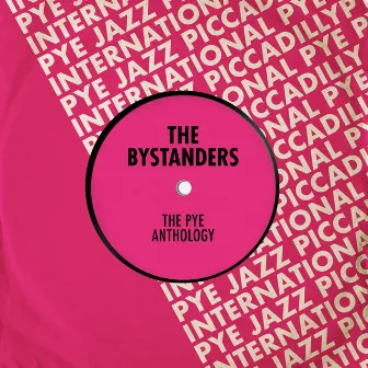 The Pye Anthology by The Bystanders