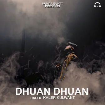 Dhuan Dhuan by Kaler Kulwant