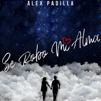 Se Robo Mi Alma by Alex Padilla